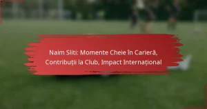 Naim Sliti: Momente Cheie în Carieră, Contribuții la Club, Impact Internațional