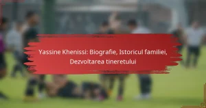 Yassine Khenissi: Biografie, Istoricul familiei, Dezvoltarea tineretului